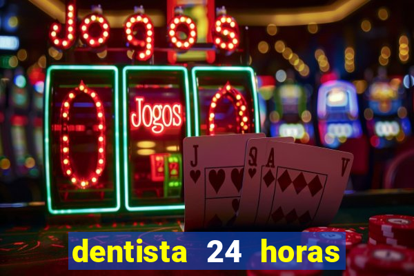 dentista 24 horas em betim